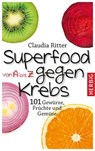 Superfood von A bis Z gegen Krebs - Claudia Ritter - 9783776682540