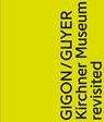 Gigon / Guyer. Kirchner Museum revisited - Katharina Beisiegel ; Annette Gigon ; Mike Guyer - 9783777441177