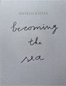 Becoming the Sea - Min Jung Kim ; Anselm Kiefer - 9783777445632