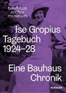 Ise Gropius: Tagebuch 1924-1928 - Astrid Bähr ; Adriana Kapsreiter - 9783777447285