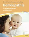 Homöopathie in Schwangerschaft und Babyzeit - Markus Wiesenauer ; Sabine Knapp - 9783777626345