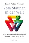 Vom Staunen in der Welt - Ernst Peter Fischer - 9783777628745
