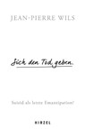 Sich den Tod geben. - Jean-Pierre Wils - 9783777629407