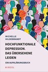 Hochfunktionale Depression. Das übersehene Leiden - Michelle Hildebrandt - 9783777633831