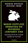 Warum kopflose Männchen die besseren Liebhaber sind - Monika Niehaus ; Michael Wink - 9783777633848