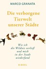 Die verborgene Tierwelt unserer Städte - Marco Granata - 9783777634449