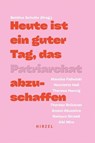 Heute ist ein guter Tag, das Patriarchat abzuschaffen - Amani Abuzahra ; Theresa Brückner ; Mareike Fallwickl ; Theresa Hannig ; Henriette Hell ; Aiki Mira ; Barbara Streidl - 9783777634852
