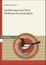 Einführung in das Werk Wolframs von Eschenbach - Heiko Hartmann - 9783777635361