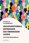 Hochfunktionale Depression. Das übersehene Leiden - Michelle Hildebrandt - 9783777635613