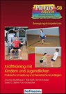 Krafttraining mit Kindern und Jugendlichen - Thomas Mühlbauer ; Ralf Roth ; Armin Kibele ; David G. Brehm - 9783778025819