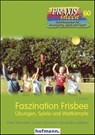 Faszination Frisbee - Peter Neumann ; Jürgen Kittsteiner ; Alexander Laßleben - 9783778026021