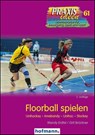 Floorball spielen - Mandy Erdtel ; Grit Brückner - 9783778026120