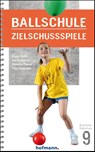 Ballschule Zielschussspiele - Klaus Roth ; Ina Knobloch ; Mareike Pieper ; Tim Posawatz - 9783778080900