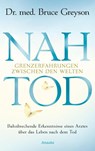 Nahtod. Grenzerfahrungen zwischen den Welten - Bruce Greyson - 9783778775608