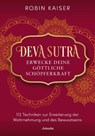 Deva Sutra. Erwecke deine göttliche Schöpferkraft - Robin Kaiser - 9783778776131