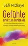 Gefühle sind zum Fühlen da - Safi Nidiaye - 9783778792780