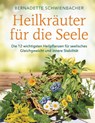 Heilkräuter für die Seele - Bernadette Schwienbacher - 9783778792834