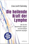 Die heilende Kraft der Lymphe - Lisa Levitt Gainsley - 9783778793077