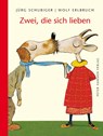 Zwei, die sich lieben - Wolf Erlbruch ; Jürg Schubiger - 9783779503712