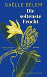 Die seltenste Frucht - Gaëlle Bélem - 9783779508038