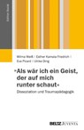 »Als wär ich ein Geist, der auf mich runter schaut« - Wilma Weiß ; Esther Kamala Friedrich ; Eva Picard ; Ulrike Ding - 9783779920953