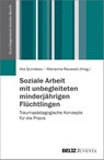 Soziale Arbeit mit unbegleiteten minderjährigen Flüchtlingen - Ilka Quindeau ; Marianne Rauwald - 9783779923589