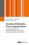 Hochkonflikthafte Trennungsfamilien - Sabine Walper ; Jörg Fichtner ; Katrin Normann - 9783779924364
