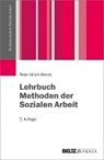 Lehrbuch Methoden der Sozialen Arbeit - WENDT,  Peter-Ulrich - 9783779930815