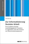 Zur Informatisierung Sozialer Arbeit - Thomas Ley - 9783779934882