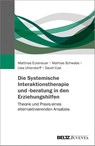 Die Systemische Interaktionstherapie und -beratung in den Erziehungshilfen - Matthias Euteneuer ; Mathias Schwabe ; Uwe Uhlendorff ; David Vust - 9783779961864