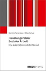 Handlungsfelder Sozialer Arbeit - Dominik Farrenberg ; Marc Schulz - 9783779962168