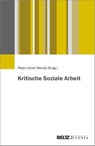 Kritische Soziale Arbeit - Peter-Ulrich Wendt - 9783779965275