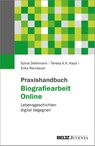Praxishandbuch Biografiearbeit Online - Sylvia Dellemann ; Teresa A. K. Kaya ; Erika Ramsauer - 9783779967743