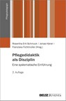 Pflegedidaktik als Disziplin - Roswitha Ertl-Schmuck ; Jonas Hänel ; Franziska Fichtmüller - 9783779969952