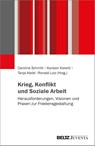 Krieg, Konflikt und Soziale Arbeit - Tanja Kleibl ; Caroline Schmitt ; Karsten Kiewitt - 9783779975014