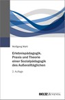 Erlebnispädagogik. Praxis und Theorie einer Sozialpädagogik des Außeralltäglichen - Wolfgang Wahl - 9783779975076