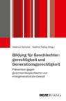 Solidarische Bildung als Prävention gegen geschlechtsspezifische und intergenerationale Gewalt - Heidrun Schulze ; Nadine Fiebig - 9783779978169