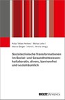 Soziotechnische Transformationen im Sozial- und Gesundheitswesen: kollaborativ, divers, barrierefrei und sozialräumlich - Kolja Tobias Heckes ; Mariya Lorke ; Marcel Siegler - 9783779978541