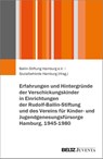 Hamburger Kinderverschickungen 1945-1980. Erfahrungen und Hintergründe - Ballin-Stiftung Hamburg e. V. ; Sozialbehörde Hamburg - 9783779980322