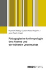Pädagogische Anthropologie des Alterns und der höheren Lebensalter - Ruprecht Mattig ; Juliane Noack Napoles ; Anne Pesch - 9783779981442