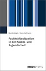 Fachkräftesituation in der Offenen Kinder- und Jugendarbeit - Gunda Voigts ; Julia Hallmann - 9783779981473