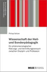 Wissenschaft der Heil- und Sonderpädagogik - Philipp Seitzer - 9783779989462