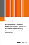 Reflexion Partizipativer Lehre im Kontext inklusiver Hochschulentwicklung - Nico Leonhardt - 9783779990567