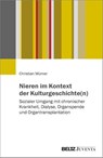 Nieren im Kontext der Kulturgeschichte(n) - Christian Mürner - 9783779990932