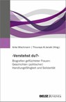'Verstehst du?' Biografien geflüchteter Frauen: Geschichten (politischer) Handlungsfähigkeit und Solidarität - Anke Wischmann ; Thouraya Al-Janabi - 9783779991403