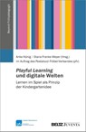 Playful Learning und digitale Welten - Diana Franke-Meyer ; Anke König - 9783779993001