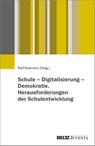 Schule - Digitalisierung - Demokratie. Herausforderungen der Schulentwicklung - Ralf Koerrenz - 9783779994640