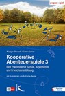 Kooperative Abenteuerspiele 3 - Rüdiger Gilsdorf ; Günter Kistner - 9783780049605