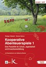 Kooperative Abenteuerspiele 1 - Rüdiger Gilsdorf ; Günter Kistner - 9783780058010