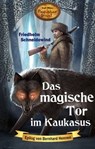 Das magische Tor im Kaukasus - Friedhelm Schneidewind - 9783780214089